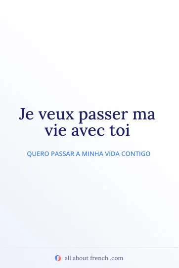 citação estética em francês je veux passer ma vie avec toi