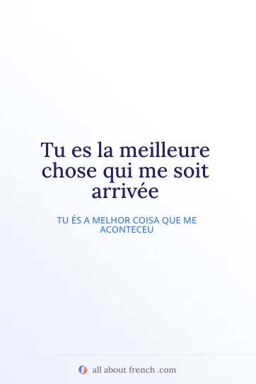 citação francesa romântica meilleure chose qui soit arrivee