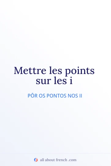 citação francesa estética mettre les points sur les i