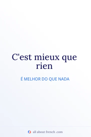 citação estética em francês mieux que rien