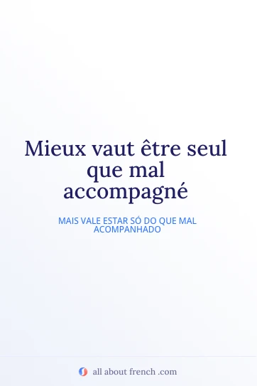 citação francesa estética mieux vaut etre seul que mal accompagne