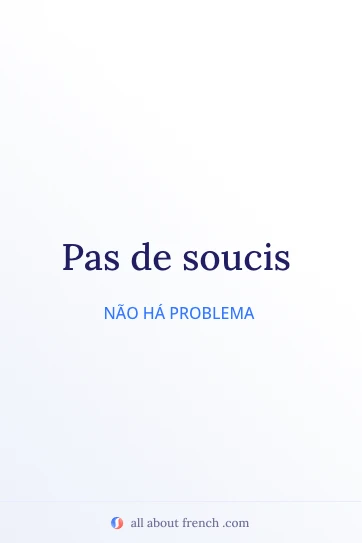 citação francesa estética pas de soucis
