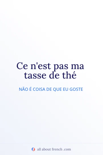 citação estética em francês pas ma tasse de thé
