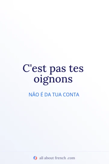 citação francesa estética pas tes oignons