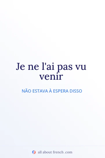 citação estética em francês pas vu venir