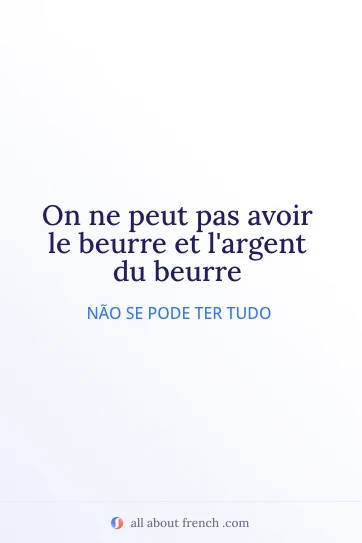 citação francesa estética on ne peut pas avoir le beurre et l'argent du beurre