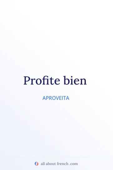 expressão francesa estética profite bien