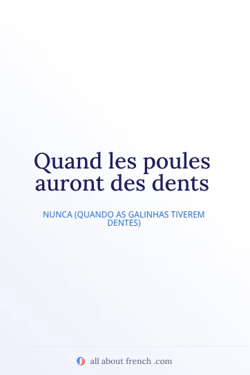 citação francesa estética quand les poules auront des dents