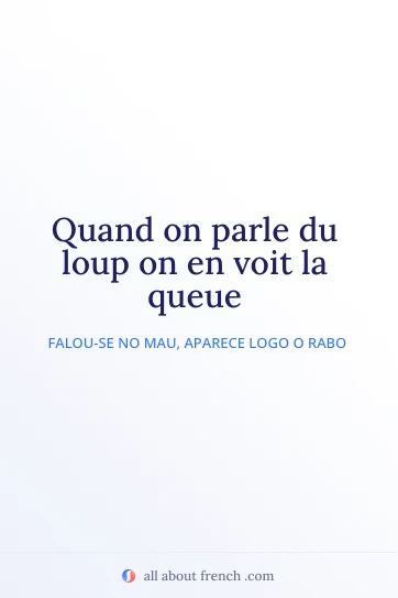 citação francesa estética quand on parle du loup on en voit la queue