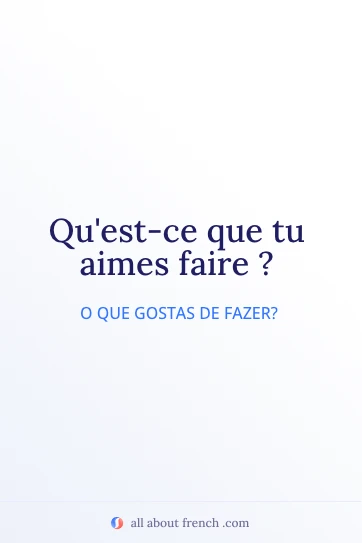 frase francesa estética qu'est-ce que tu aimes faire