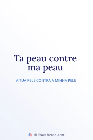 citação estética em francês ta peau contre ma peau