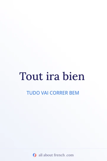citação francesa estética tout ira bien