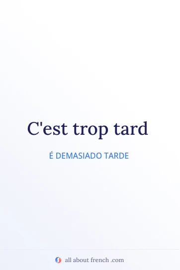 citação estética em francês trop tard