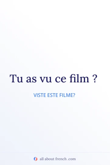 frase estética em francês tu as vu ce film
