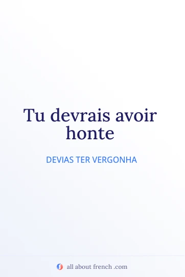 citação estética em francês tu devrais avoir honte