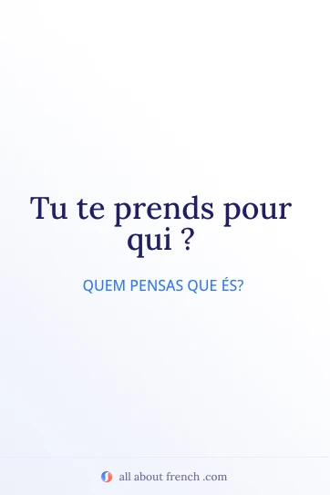citação francesa estética tu te prends pour qui