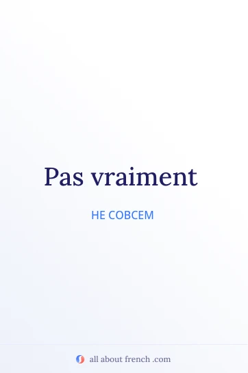 эстетичная французская цитата pas vraiment